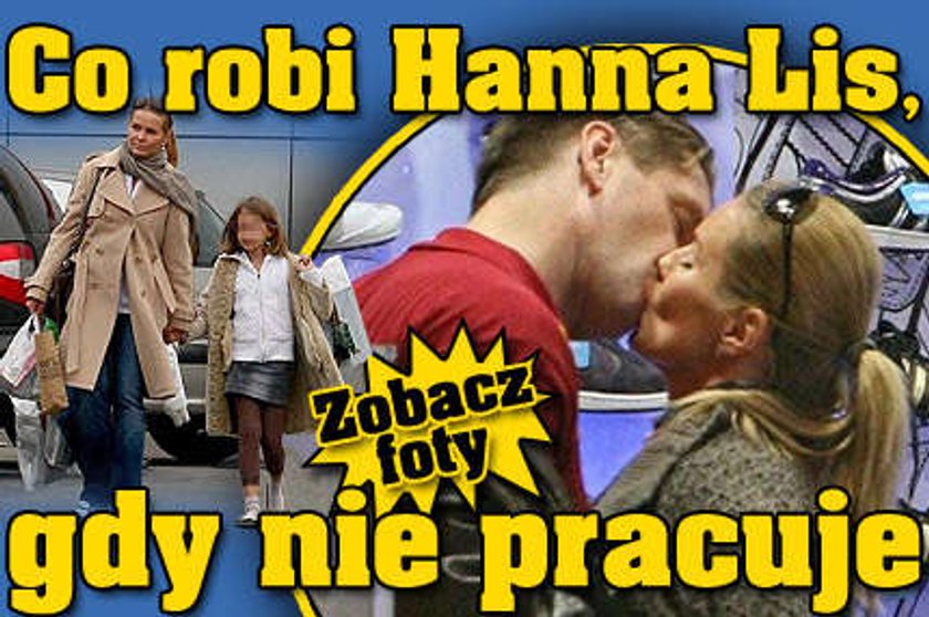 Co robi Hanna Lis, gdy nie pracuje. Zobacz foty