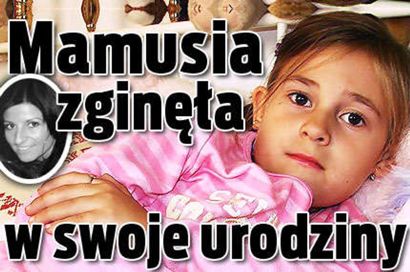 Mama zginęła w wypadku w urodziny