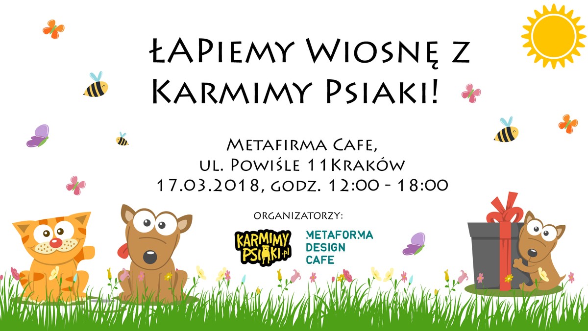 W sobotę 17 marca pojawi się idealna okazja, by miło spędzić dzień i jednocześnie pomóc bezdomnym zwierzakom. ŁAPiemy Wiosnę to efekt pierwszej współpracy Metaforma Cafe i Karmimy Psiaki. Między godz. 12 a 18, w Krakowie na ul. Powiśle 11, odbędzie się wydarzenie skierowane dla wszystkich miłośników zwierząt, podczas którego na uczestników czekać będzie wiele atrakcji, szczególnie dla tych najmłodszych.