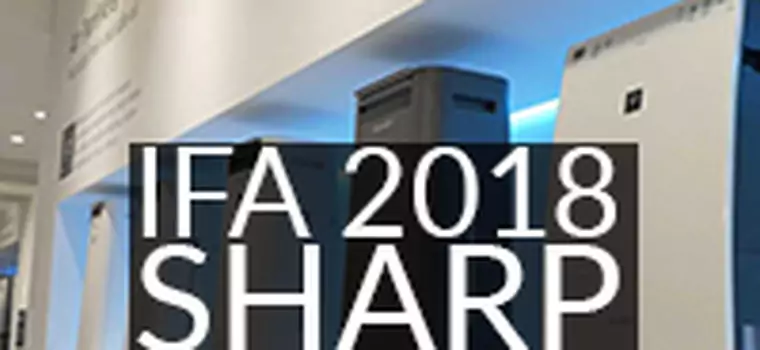 Targi IFA 2018 - Sharp i jego najnowsze linie sprzętu AGD