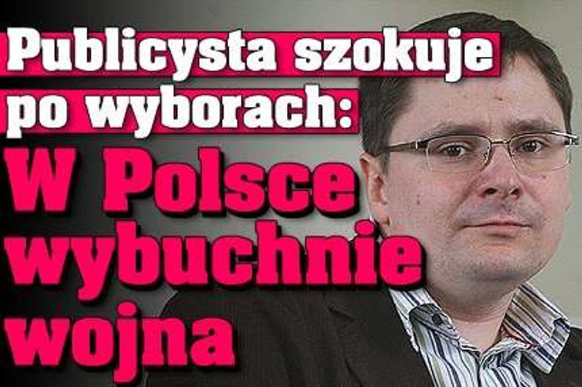 "W Polsce wybuchnie wojna"