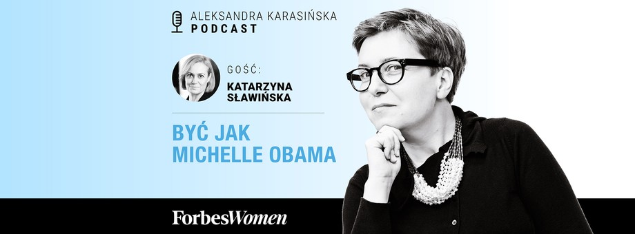 Podcast „Forbes Women”. Gościni: Katarzyna Sławińska, dziennikarka