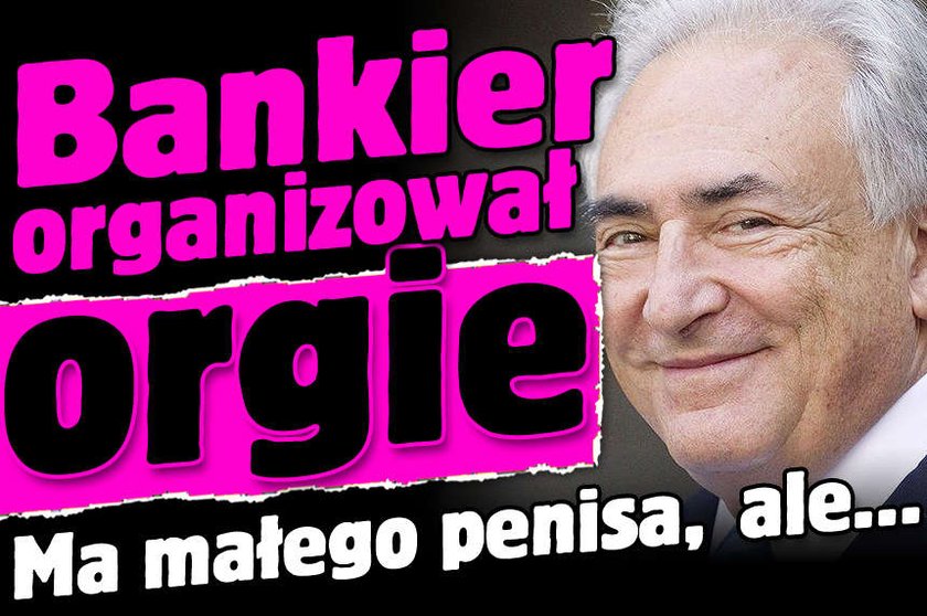 Bankier organizował orgie! Ma małego penisa, ale...