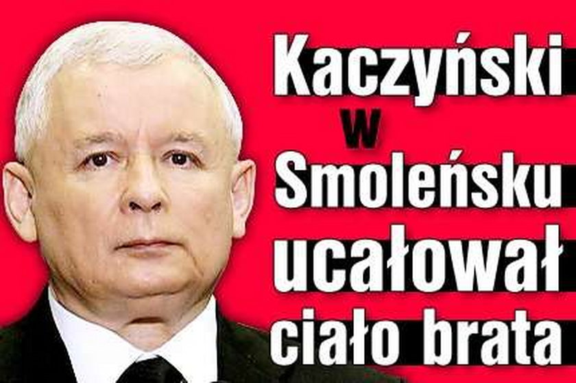 Kaczyński w Smoleńsku ucałował ciało brata