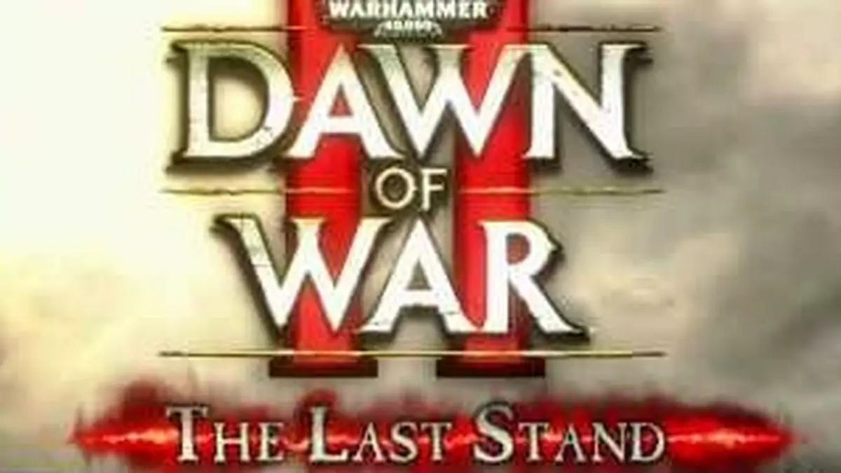 Warhammer 40,000: Dawn of War II: The Last Stand - darmowy dodatek do WH4K: DOW2