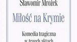 "Miłość na Krymie" - Sławomir Mrożek (1994)