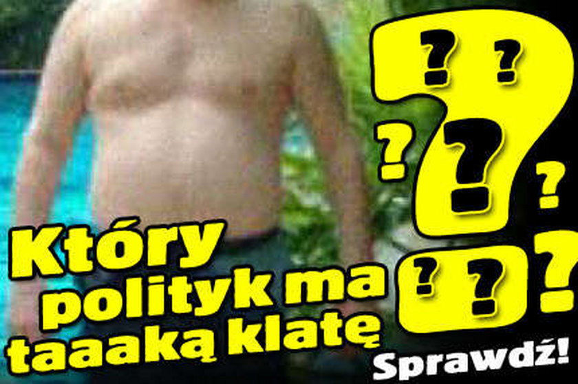 Kto ma taaaką klatę?