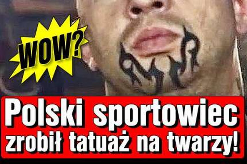 Polski sportowiec zrobił tatuaż na twarzy!