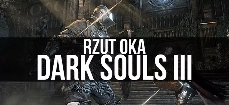 Rzut oka na Dark Souls III