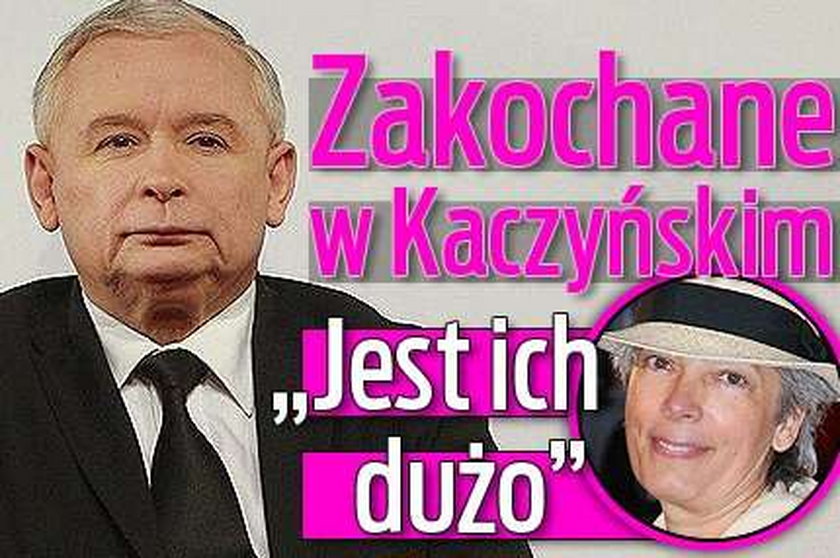 Zakochane w Kaczyńskim. "Jest ich dużo"