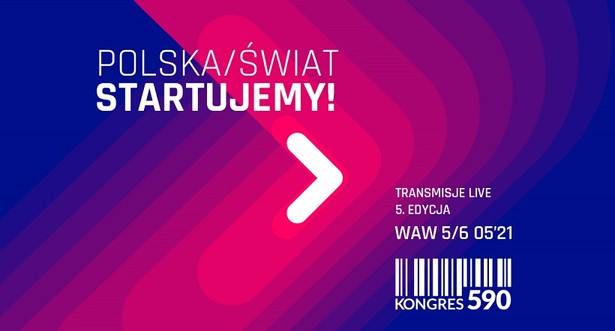 „Polska/Świat - startujemy!” - to hasło 5. edycji Kongresu 590, która skupi się na pięciu kluczowych obszarach.