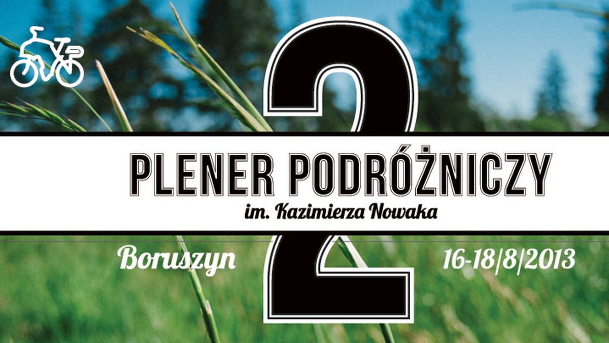 Długi weekend sierpniowy można w tym roku spędzić z sympatykami sztafety Afryka Nowaka, a co za tym idzie fanami Kazimierza Nowaka. W dniach 16-18 sierpnia odbędzie się 2. Plener Podróżniczy im. Kazimierza Nowaka w Boruszynie.