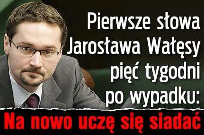 Wałęsa po wypadku mówi: Uczę się siadać na nowo