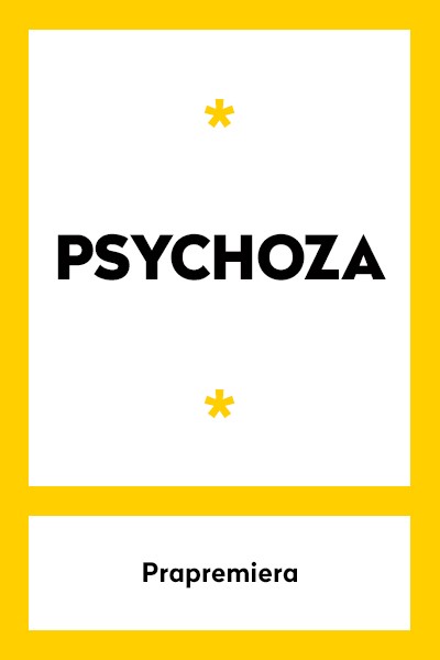 "Psychoza", reż. Tomasz Węgorzewski 