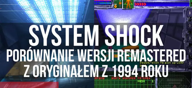 System Shock - porównanie wersji Remastered z oryginałem z 1994 roku