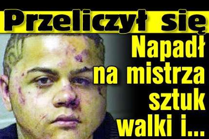 Przeliczył się. Napadł na mistrza sztuk walki i...