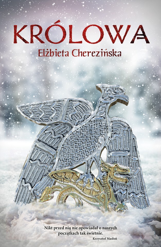 "Królowa" – Elżbieta Cherezińska (Zysk i S-ka)