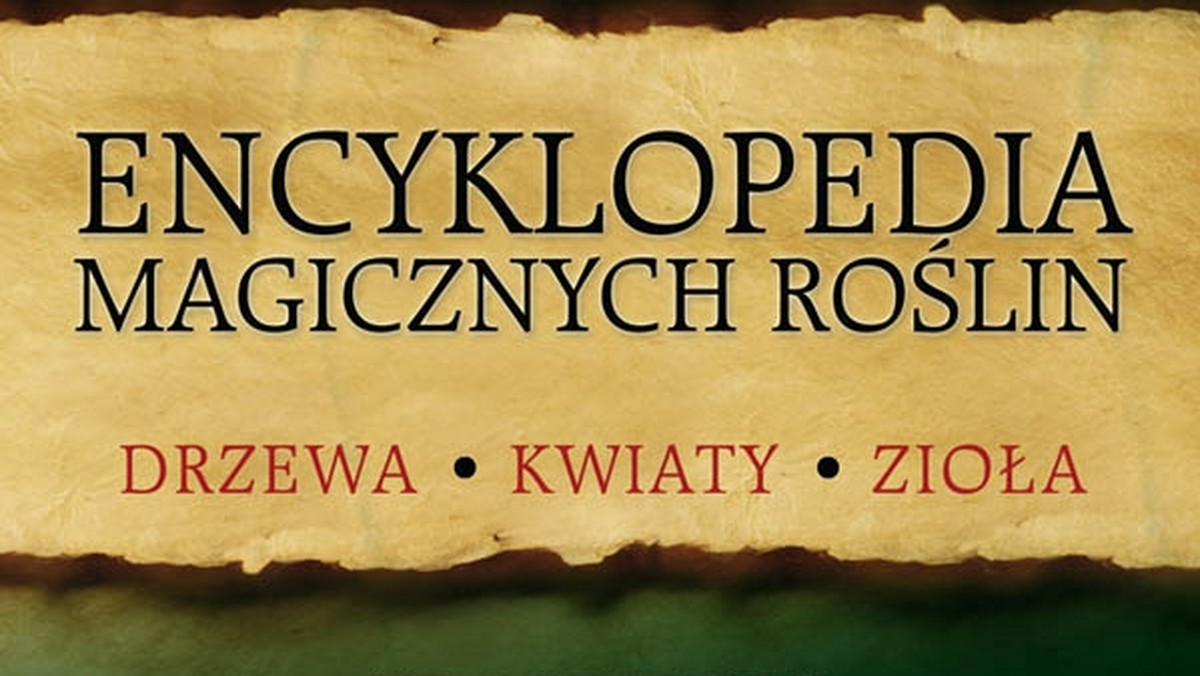 "Nasi przodkowie wiedzieli, że rośliny posiadają magiczne, tajemne moce. Choć ta wiedza w dużym stopniu odeszła w zapomnienie, to jednak nigdy nie zanikła. Możemy powrócić do czasów, kiedy to duchy natury zamieszkiwały święte gaje, a wróżki tańczyły pośród kwiatów w ogrodach".