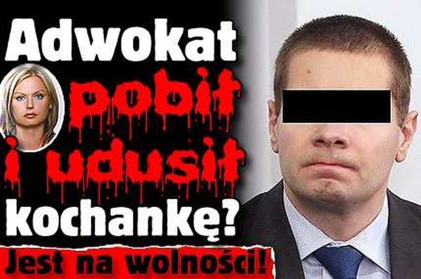 Adwokat pobił i udusił kochankę? Jest na wolności!