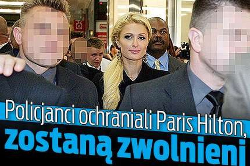 Policjanci ochraniali Paris Hilton, zostaną zwolnieni