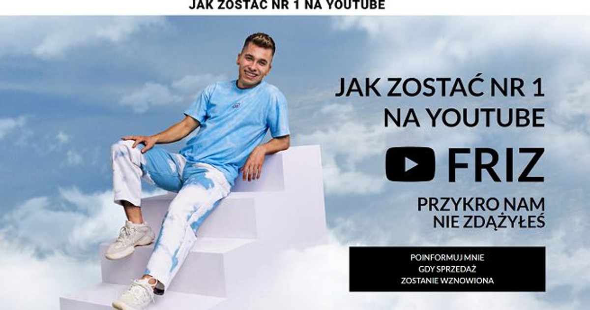 Friz Wystartowal Z Kursem Jak Zostac Nr 1 Na Youtube Cena Wynosi Prawie 1000 Zl