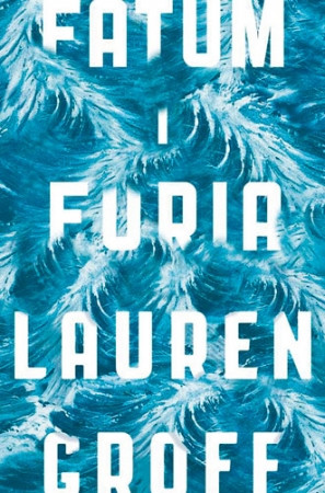 "Fatum i furia" Lauren Groff 