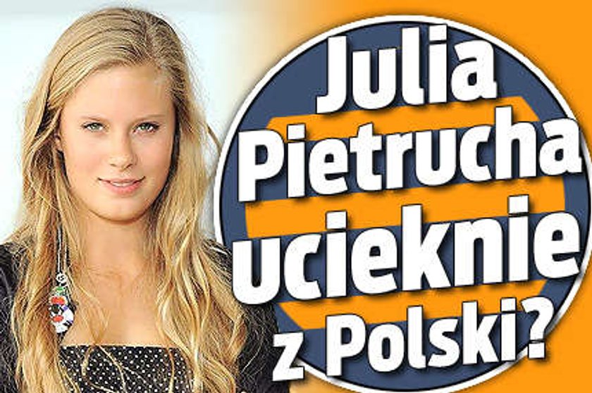 Julia Pietrucha ucieknie z Polski?