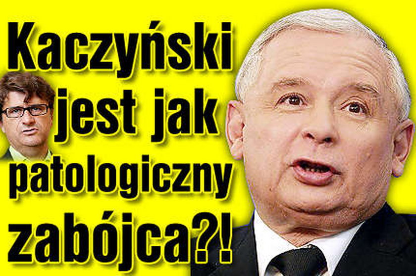 Kaczyński jak patologiczny zabójca?