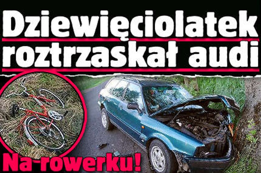 Dziewięciolatek roztrzaskał audi. Na rowerku!