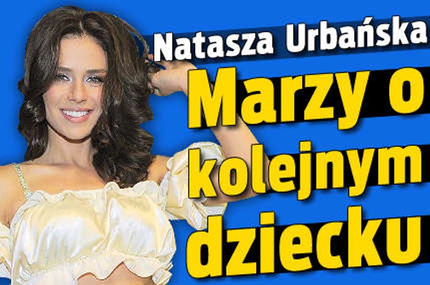 Natasza marzy o kolejnym dziecku