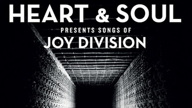 HEART & SOUL - „Presents Songs Of Joy Division”