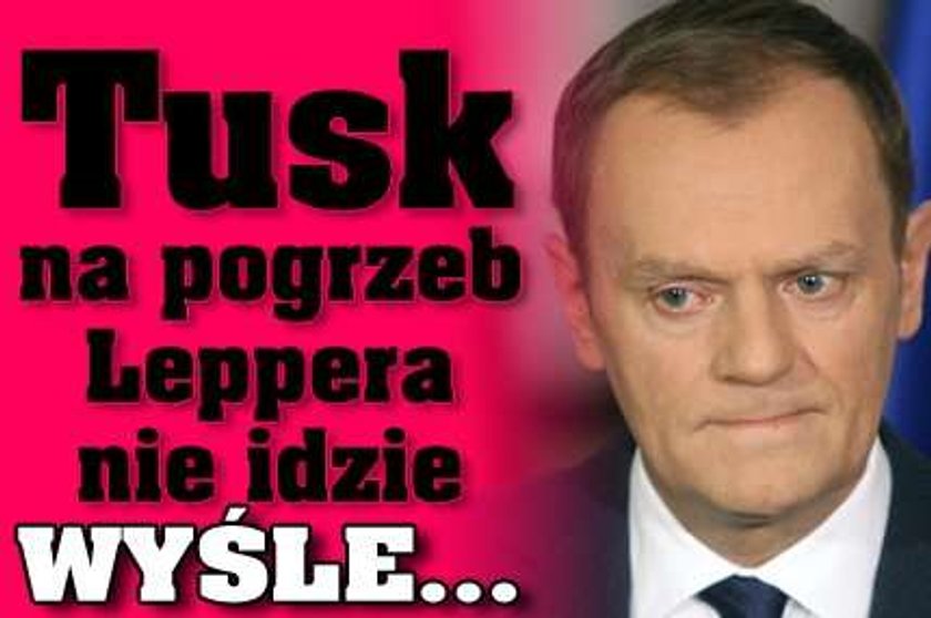 Tusk na pogrzeb Leppera nie idzie. Wyśle...