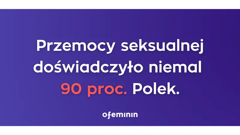 Przemocy seksualnej doświadczyło niemal 90 proc. Polek / Ofeminin