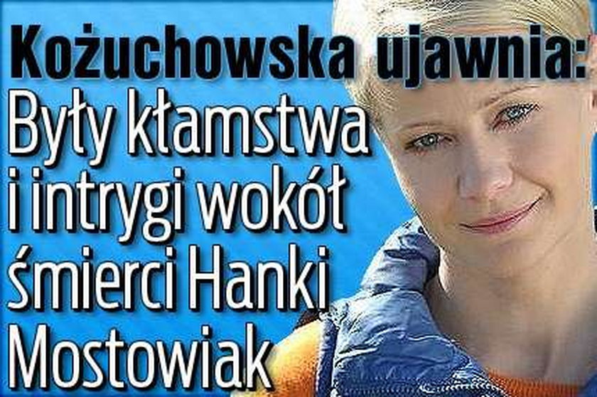 Kożuchowska ujawnia: Były intrygi wokół śmierci Hanki!