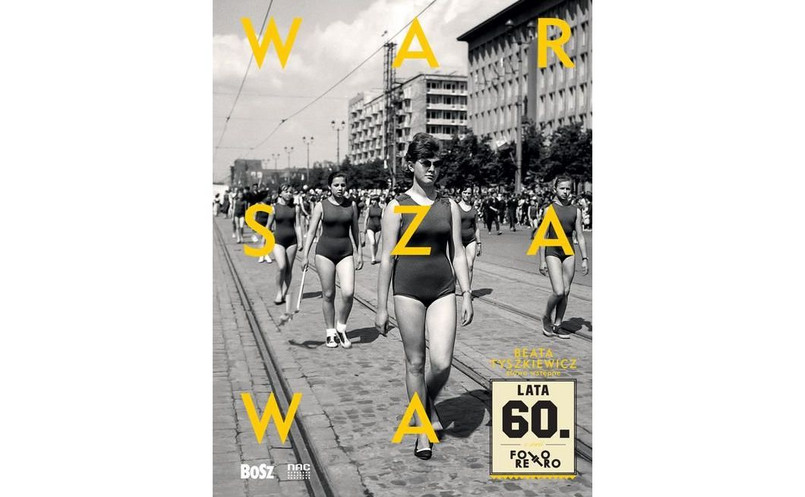 okładka albumu "Warszawa lata 60." do którego wstęp napisała Beata Tyszkiewicz