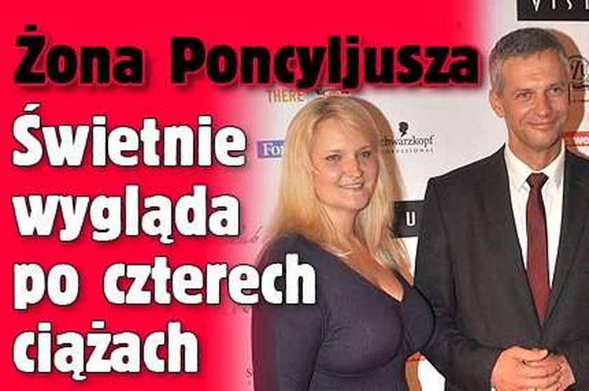 Żona Poncyljusza. Świetnie wygląda po czterech ciążach