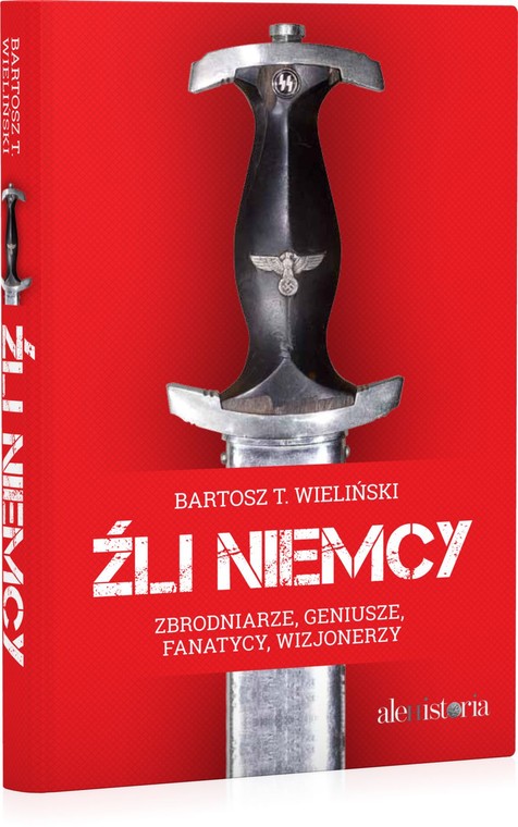 "Źli Niemcy" Bartosz T. Wieliński