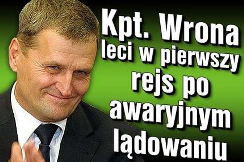 Kpt. Wrona leci w pierwszy rejs po awaryjnym lądowaniu 