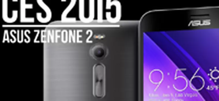 Asus Zenfone 2 - szybki rzut oka na targach CES 2015