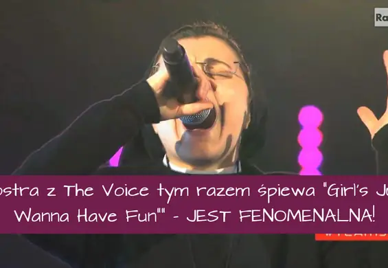 Słynna siostra z The Voice tym razem śpiewa "Girls Just Wanna Have Fun". I wygrywa bitwę!