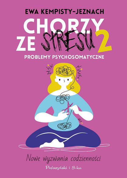 "Chorzy ze stresu 2. Problemy psychosomatyczne", Ewa Kempisty-Jeznach
