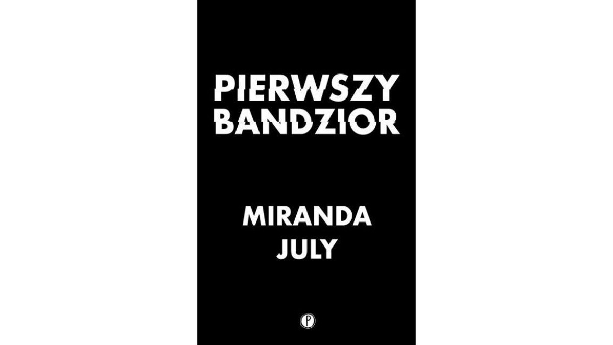 Pierwszy bandzior, Miranda July