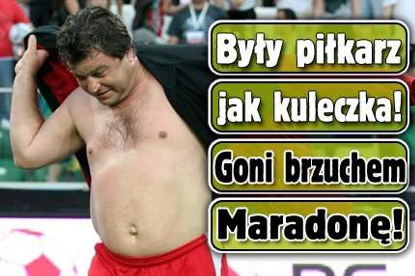 Były piłkarz jak kuleczka! Goni brzuchem Maradonę