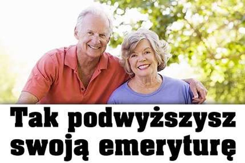 Tak podwyższysz swoją emeryturę