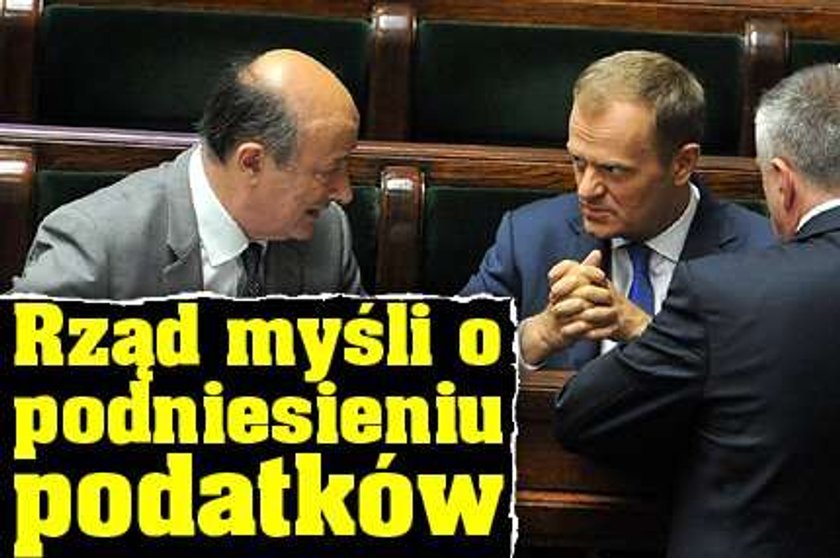 Rząd myśli o podniesieniu podatków