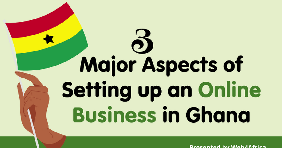 3 major aspects of setting up an online business in Ghana