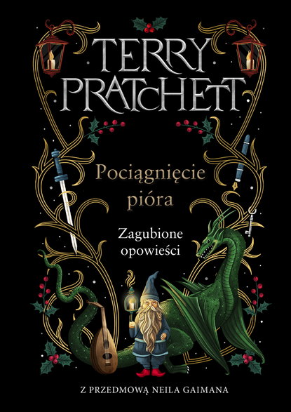 „Pociągnięcie pióra. Zagubione opowieści”, Terry Pratchett, przekład Piotr W. Cholewa,  Prószyński i S-ka, 2024 r.