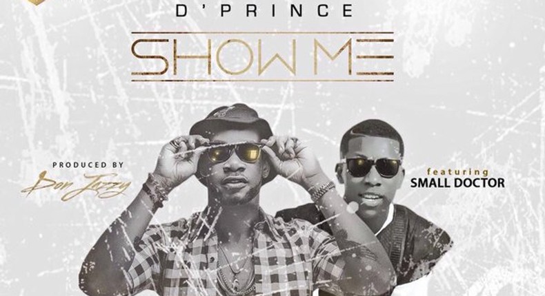 D'Prince - 'Show me' ft Small doctor