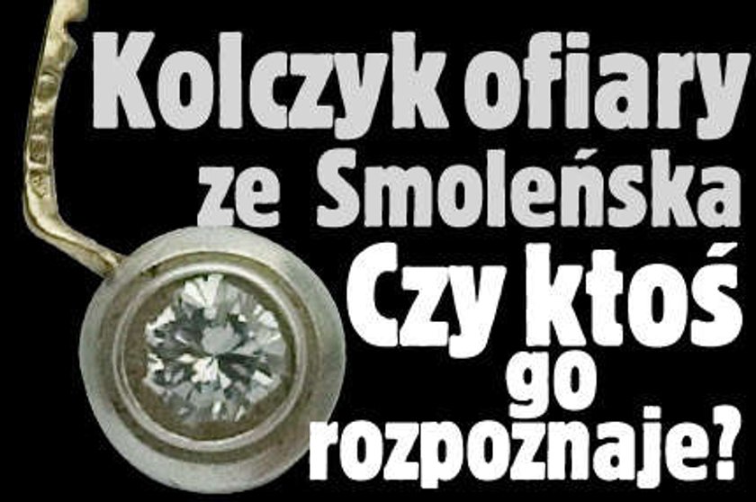 Kolczyk z miejsca katastrofy. Czy ktoś go rozpoznaje?