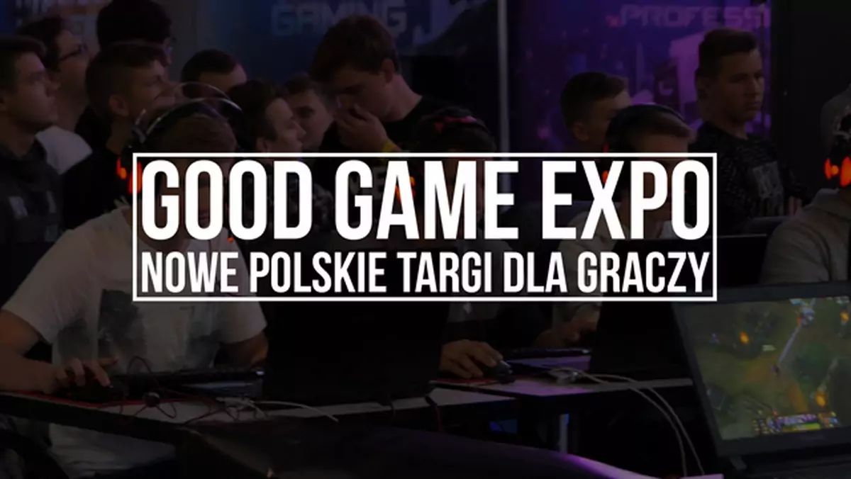 Good Game Warsaw - nowe targi dla graczy